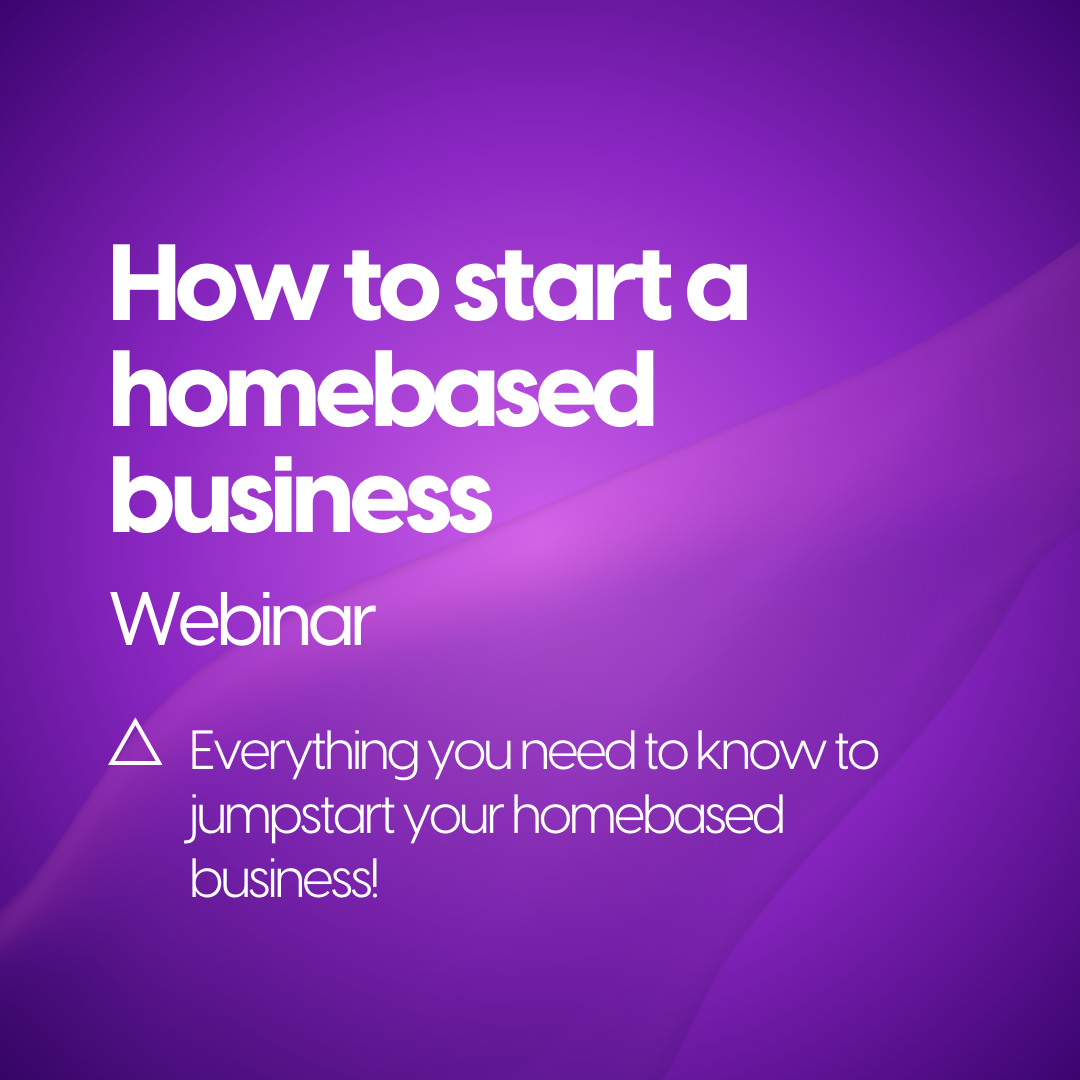 HOW TO START A HOMEBASED BUSINESS WEBINAR